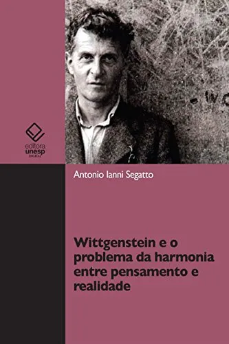 Wittgenstein E O Problema Da Harmonia Entre Pensamento E Realidade - Ebook